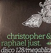 Just Christopher & Raphael - Disco 128 / Megablitz
