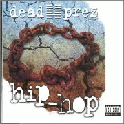 Dead Prez - Hip Hop (Real Version)
