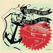 Hot Club De Paris - Drop It Til It Pops