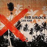 Sid le Rock - Close Again