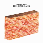 Round Table Knights - Hold Me Back