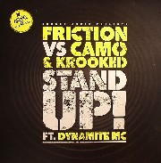 Dj Fricition / Camo / Krooked - Stand Up! (feat. Dynamite MC)