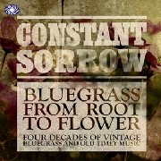 Fantastic Voyage - Constant Sorrow: Bluegrass From Root To Flower