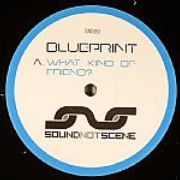 Blueprint - What Kind Of Friend