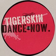 Tigerskin - Dance Now