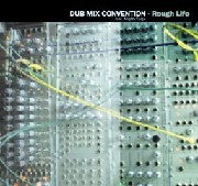 Dub Mix Convention - Rough Life (feat. Mighty Tolga)