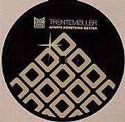 Trentemller - Always Something Better