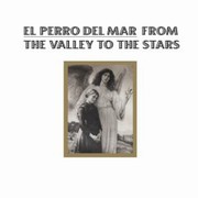 El Perro Del Mar - The Valley To The Stars (180g LP)