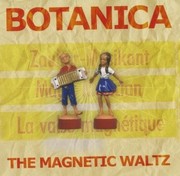 Botanica - The Magnetic Waltz