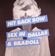 Sex In Dallas / Biladoll - Hit Back Bow