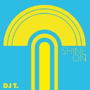 Dj T - Shine On