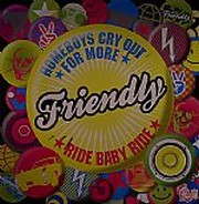 Friendly - Homeboys Cry Out For  More