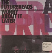 Futureheads - Worry About It Later (7inch)