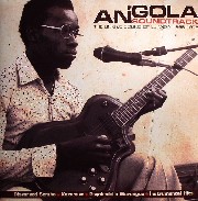 Angola - The Unique Sound Of Luanda 1968-1976