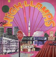 High Llamas - Can Cladders