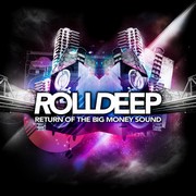 Roll Deep - Return Of The Big Money Sound