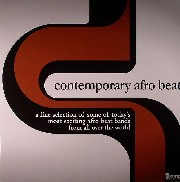 Contemporary Afro Beat - A Fine Selection Of Some Of Today's Most Exciting Afro Beat Bands From All Over The World