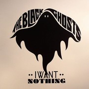 Black Ghosts - I Want Nothing