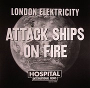 London Elektricity - Attack Ships On Fire
