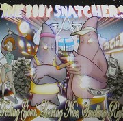 Body Snatchers - Feeling Good, Looking Nice, Smelling Right