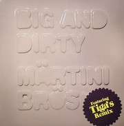 Martini Bros - Big & Dirty