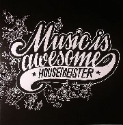 Housemeister - Music Is Awesome