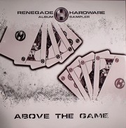 Renegade Hardware Presents - Above The Game (Sampler)