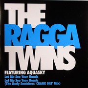 Ragga Twins - Let Me See Your Hands