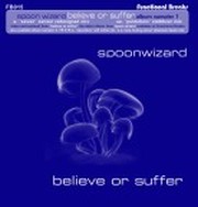 Spoon Wizard - Believe Or Suffer (Part 1)