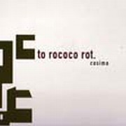 To Rococo Rot - Cosimo