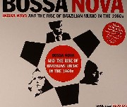 Bossa Nova - And The Rise Of Brazilian Music In The 1960s