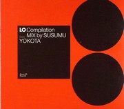 Lo Compilation - Various (by Susumu Yokota)
