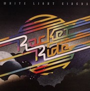 White Light Circus - Rocket Ride