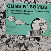 Guns N Bombs - Nothing Is Getting Anywhere