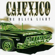 Calexico - The Black Light (ReIssue)