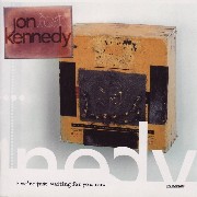 Kennedy Jon - We're Just Waiting For You Now