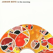 Junior Boys - In The Morning (Remixes)