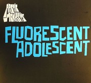 Arctic Monkeys - Fluorescent Adolescent (10inch)