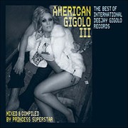 Princess Superstar - American Gigolo Vol.3 (Various)