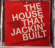 The House That Jackin Built - The Roots Of 80s Chicago House 