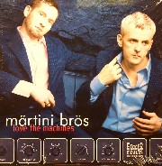 Martini Bros - Love The Machines