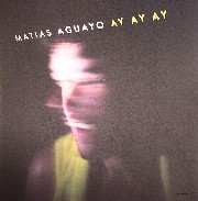 Aguayo Matias - Ay Ay Ay (2LP+CD)