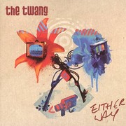 Twang The - Either Way / Your Beats (7inch)