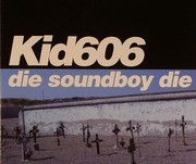 KID 606 - Die Soundboy Die
