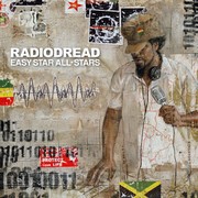 Easy Star All Stars - Radiodread (Dub Versions Of Radiohead)