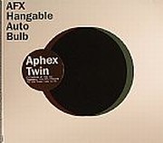 AFX (Aphex Twin) - Hangable Auto Bulb (ReIssue)