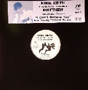 Kool Keith - I Don't Believe You