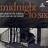 MIDNIGHT TO SIX