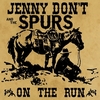 JENNY DON'T AND THE SPURS