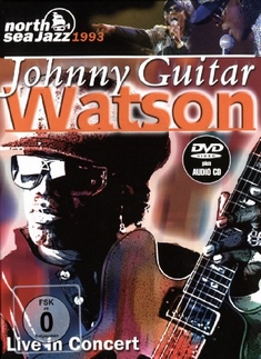 JOHNNY GUITAR WATSON - NORTH SEA JAZZ...  (+ CD)